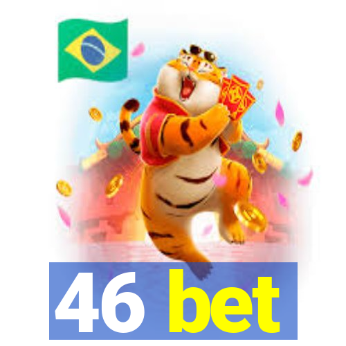 46 bet